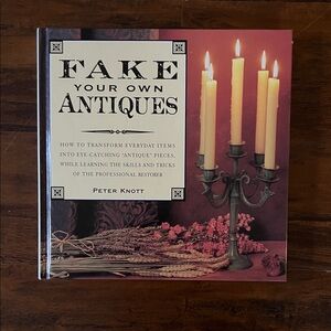 Fake Your Own Antiques DIY Book by Peter Knott